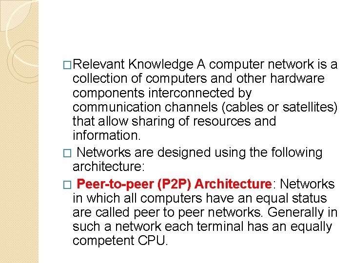 �Relevant Knowledge A computer network is a collection of computers and other hardware components