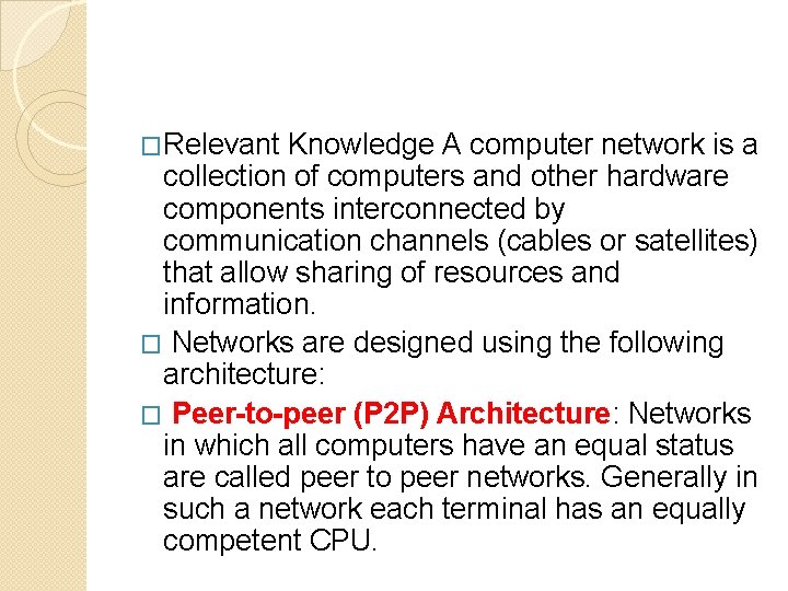 �Relevant Knowledge A computer network is a collection of computers and other hardware components �Relevant Knowledge A computer network is a collection of computers and other hardware components