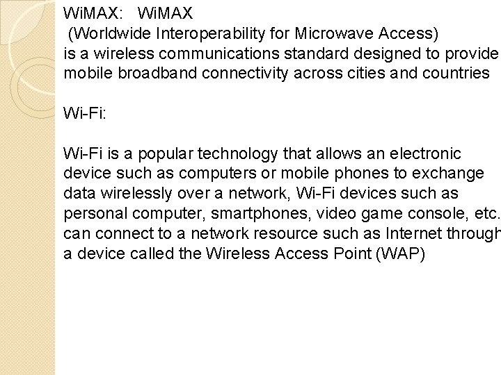 Wi. MAX: Wi. MAX (Worldwide Interoperability for Microwave Access) is a wireless communications standard Wi. MAX: Wi. MAX (Worldwide Interoperability for Microwave Access) is a wireless communications standard