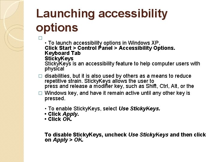 Launching accessibility options � • To launch accessibility options in Windows XP, Click Start
