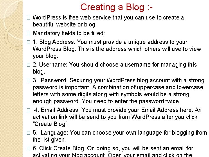 Creating a Blog : Word. Press is free web service that you can use