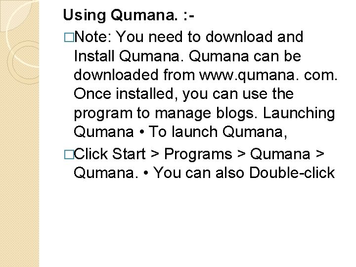 Using Qumana. : �Note: You need to download and Install Qumana can be downloaded