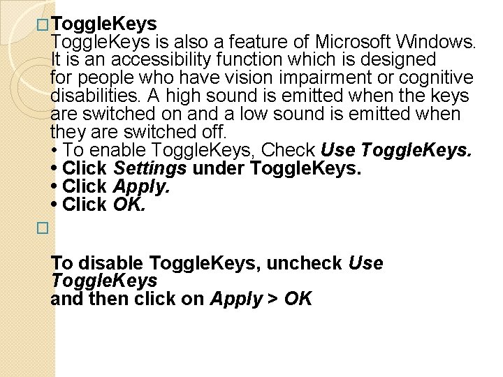 �Toggle. Keys is also a feature of Microsoft Windows. It is an accessibility function �Toggle. Keys is also a feature of Microsoft Windows. It is an accessibility function