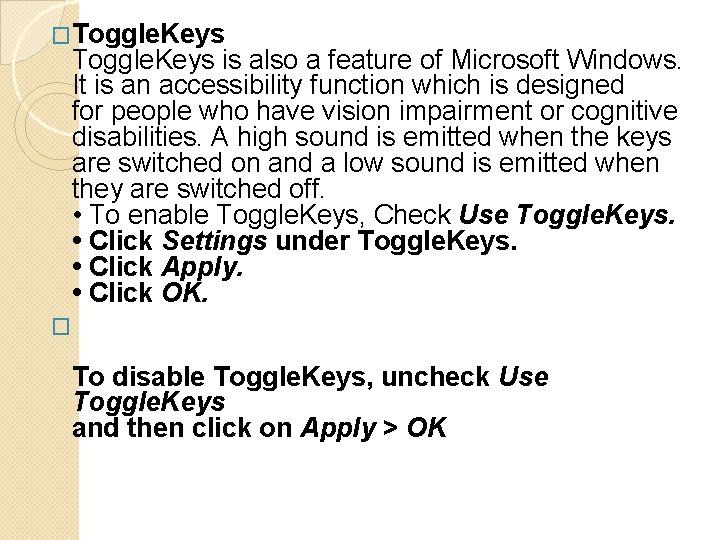 �Toggle. Keys is also a feature of Microsoft Windows. It is an accessibility function