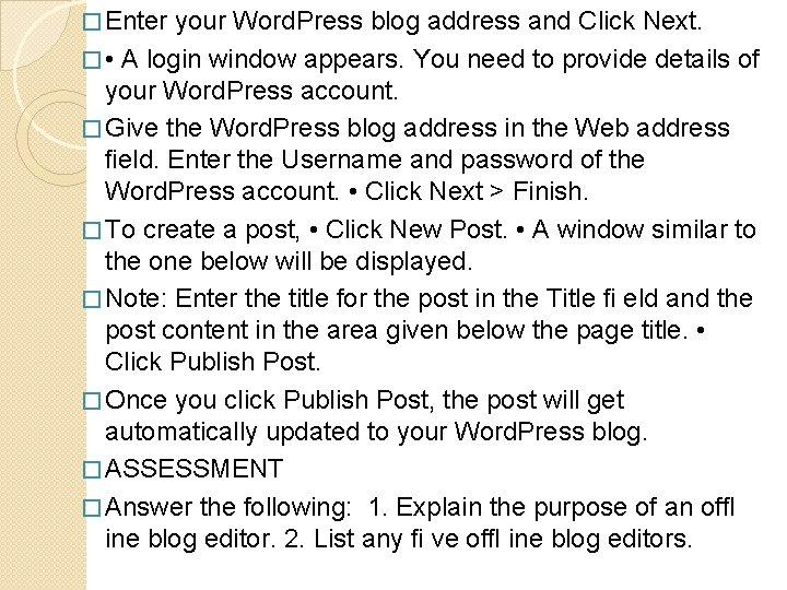 � Enter your Word. Press blog address and Click Next. � • A login