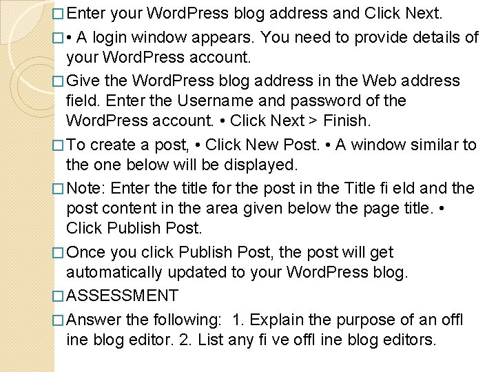 � Enter your Word. Press blog address and Click Next. � • A login � Enter your Word. Press blog address and Click Next. � • A login