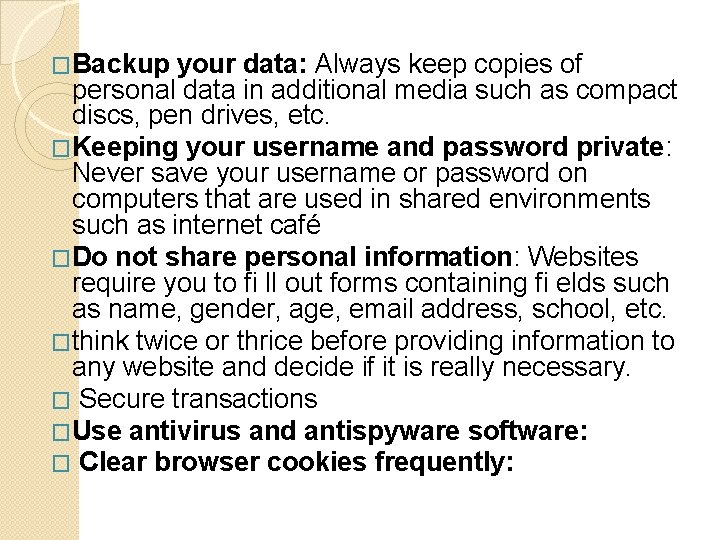 �Backup your data: Always keep copies of personal data in additional media such as �Backup your data: Always keep copies of personal data in additional media such as