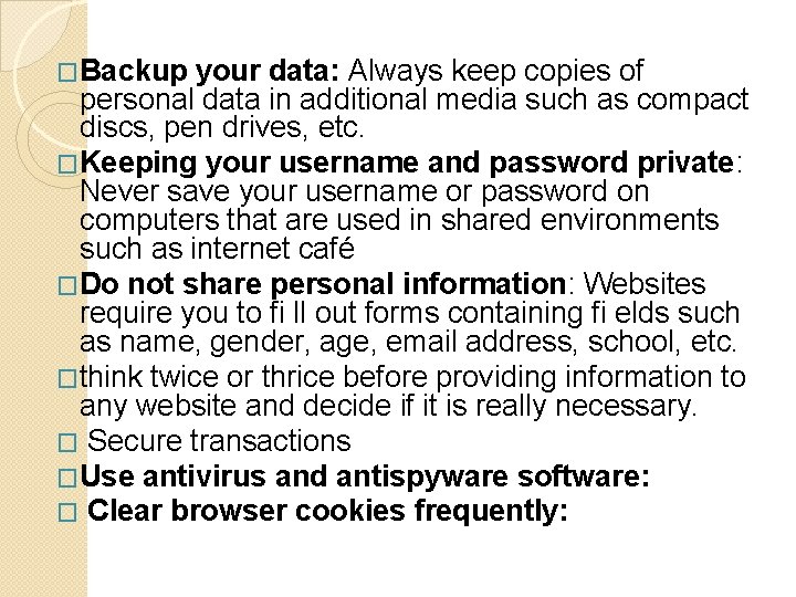 �Backup your data: Always keep copies of personal data in additional media such as