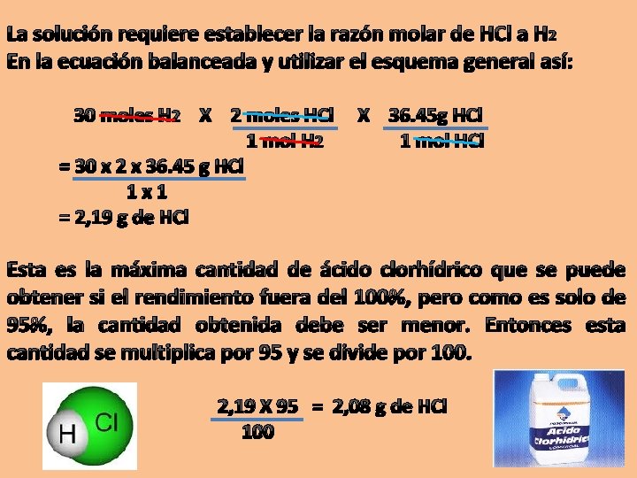 La solución requiere establecer la razón molar de HCl a H 2 En la