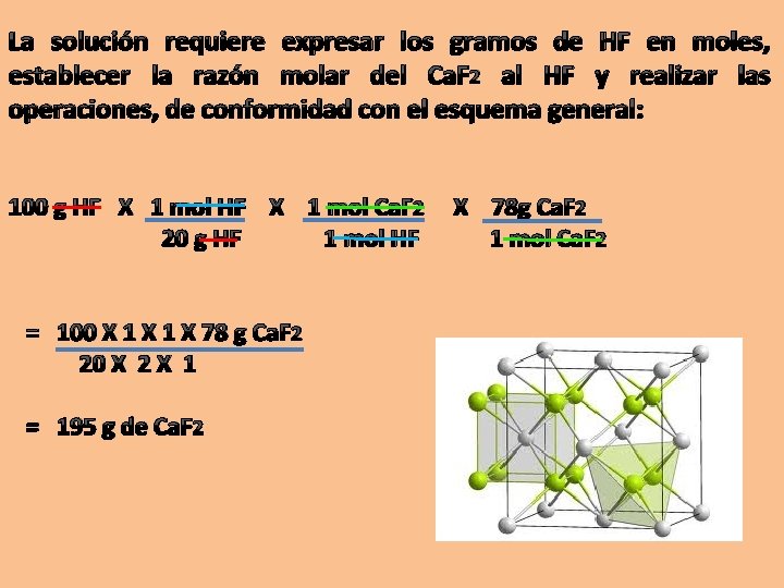 La solución requiere expresar los gramos de HF en moles, establecer la razón molar