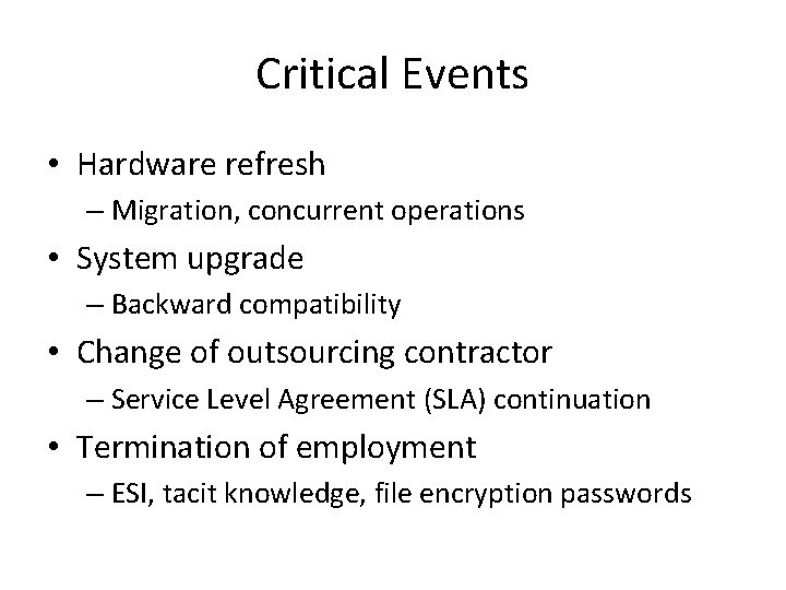 Critical Events • Hardware refresh – Migration, concurrent operations • System upgrade – Backward