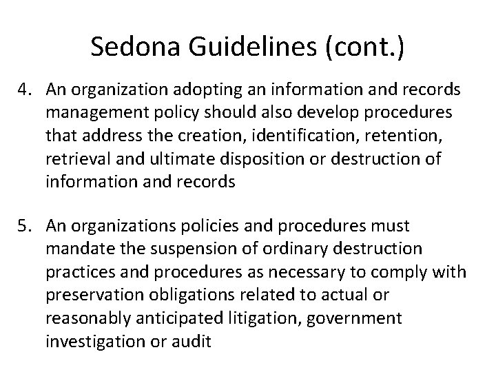 Sedona Guidelines (cont. ) 4. An organization adopting an information and records management policy