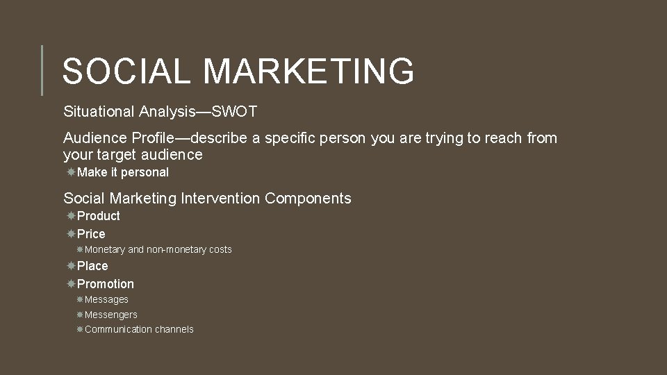SOCIAL MARKETING Situational Analysis—SWOT Audience Profile—describe a specific person you are trying to reach