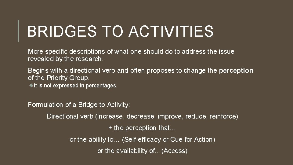 BRIDGES TO ACTIVITIES More specific descriptions of what one should do to address the