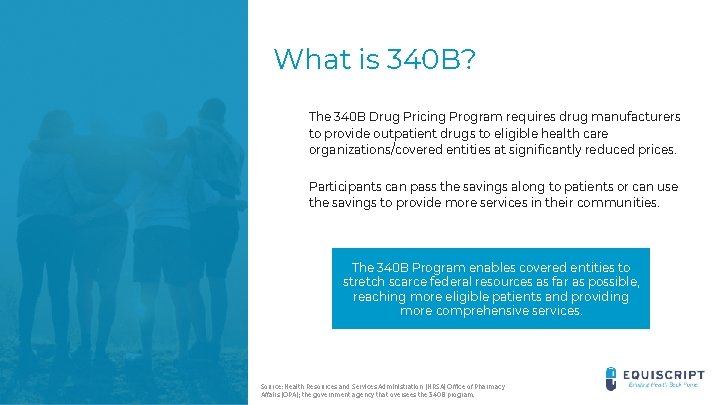 What is 340 B? The 340 B Drug Pricing Program requires drug manufacturers to