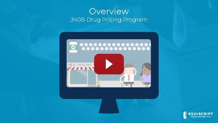 Overview 340 B Drug Pricing Program 