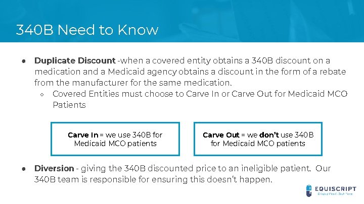 340 B Need to Know ● Duplicate Discount -when a covered entity obtains a