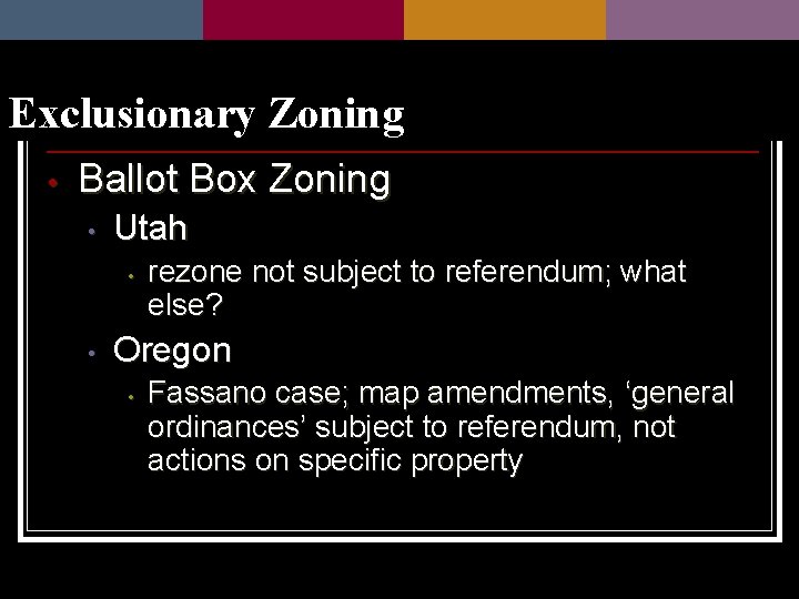Exclusionary Zoning • Ballot Box Zoning • Utah • • rezone not subject to