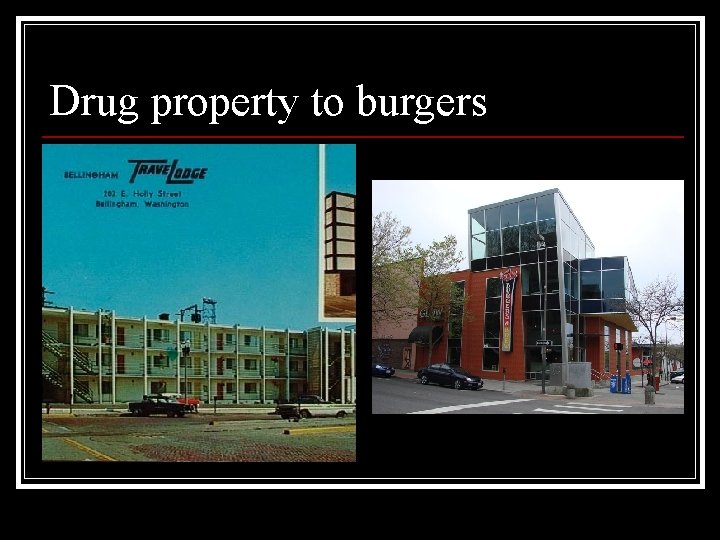 Drug property to burgers 