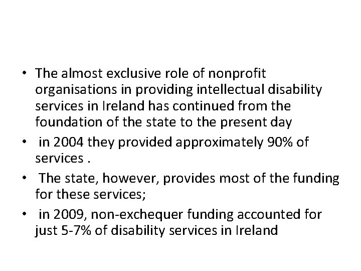  • The almost exclusive role of nonprofit organisations in providing intellectual disability services