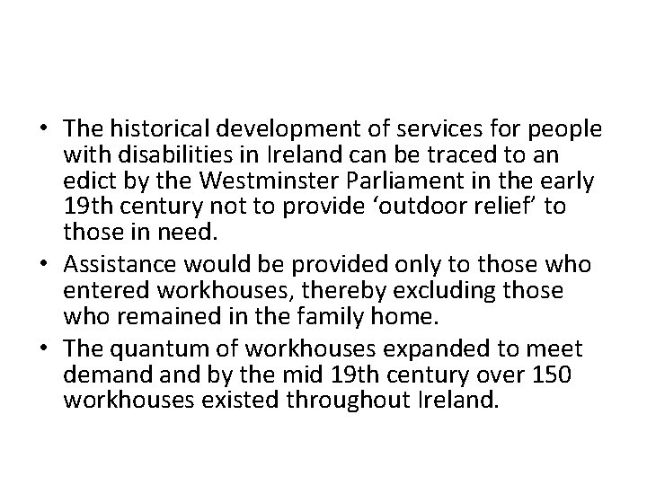 • The historical development of services for people with disabilities in Ireland can