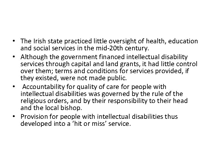  • The Irish state practiced little oversight of health, education and social services