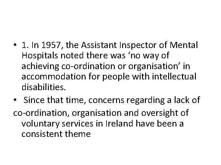  • 1. In 1957, the Assistant Inspector of Mental Hospitals noted there was