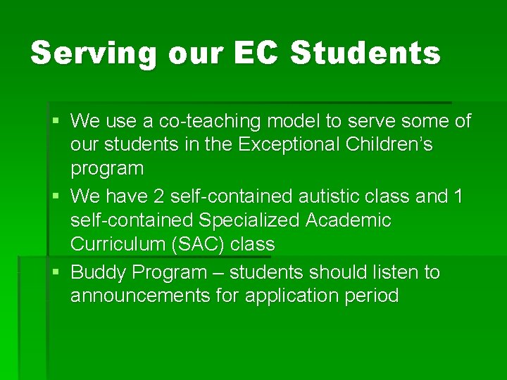 Serving our EC Students § We use a co-teaching model to serve some of