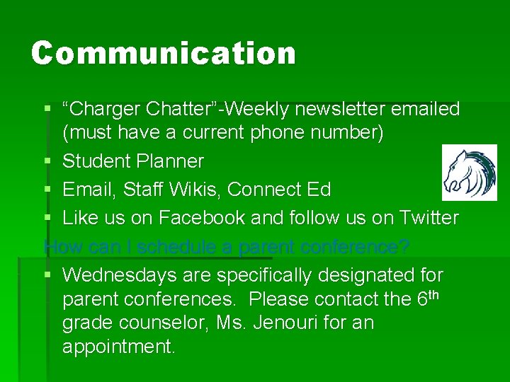 Communication § “Charger Chatter”-Weekly newsletter emailed (must have a current phone number) § Student