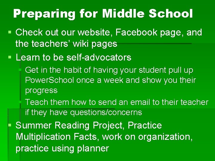 Preparing for Middle School § Check out our website, Facebook page, and the teachers’
