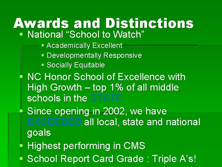 Awards and Distinctions § National “School to Watch” § Academically Excellent § Developmentally Responsive