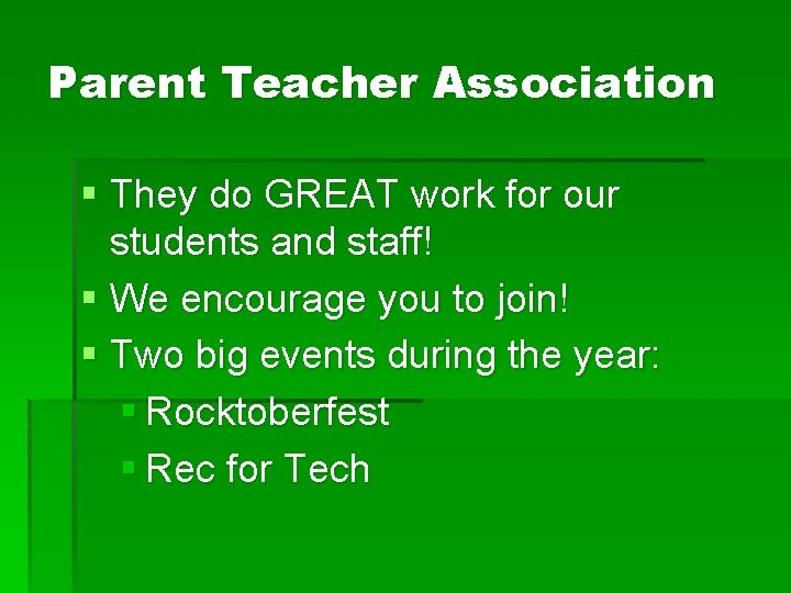 Parent Teacher Association § They do GREAT work for our students and staff! §
