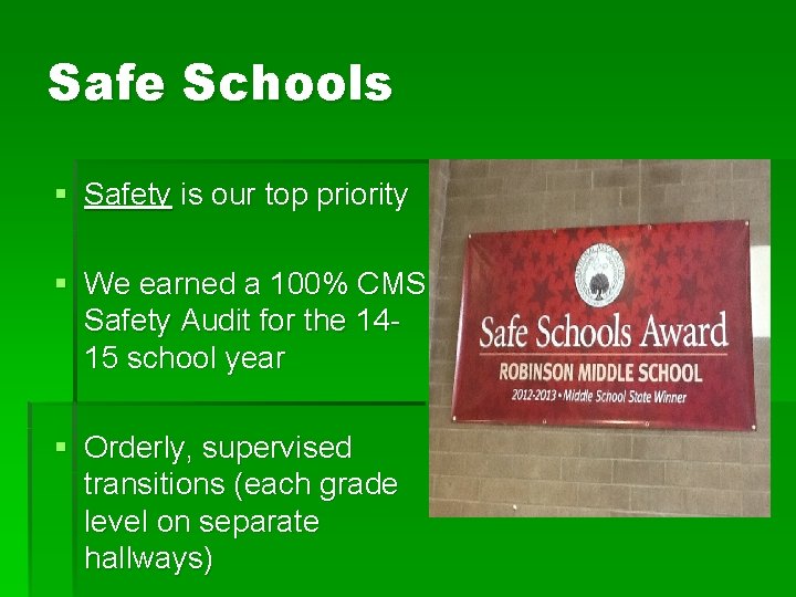 Safe Schools § Safety is our top priority § We earned a 100% CMS