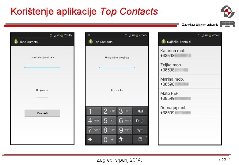 Korištenje aplikacije Top Contacts Zavod za telekomunikacije Zagreb, srpanj 2014. 9 od 11 