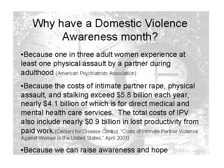 Why have a Domestic Violence Awareness month? • Because one in three adult women