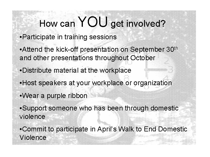 How can YOU get involved? • Participate in training sessions • Attend the kick-off
