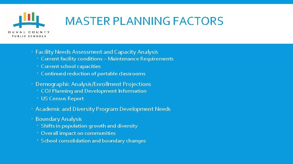 MASTER PLANNING FACTORS Facility Needs Assessment and Capacity Analysis Current facility conditions – Maintenance