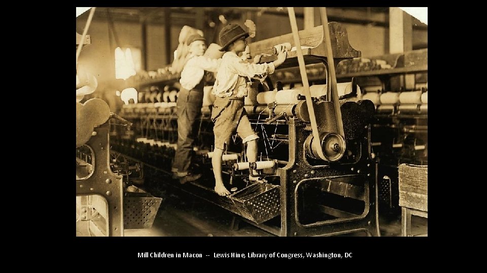 Mill Children in Macon -- Lewis Hine, Library of Congress, Washington, DC 