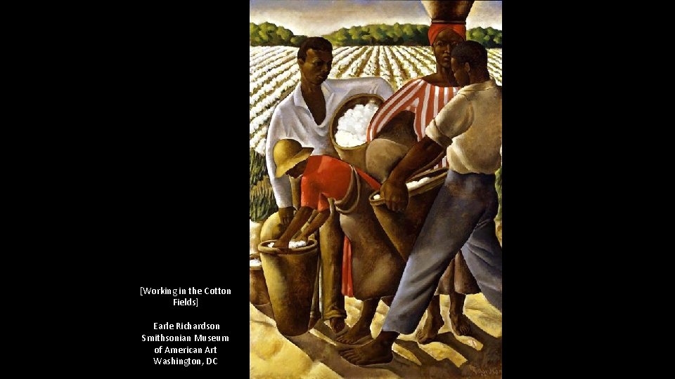 [Working in the Cotton Fields] Earle Richardson Smithsonian Museum of American Art Washington, DC