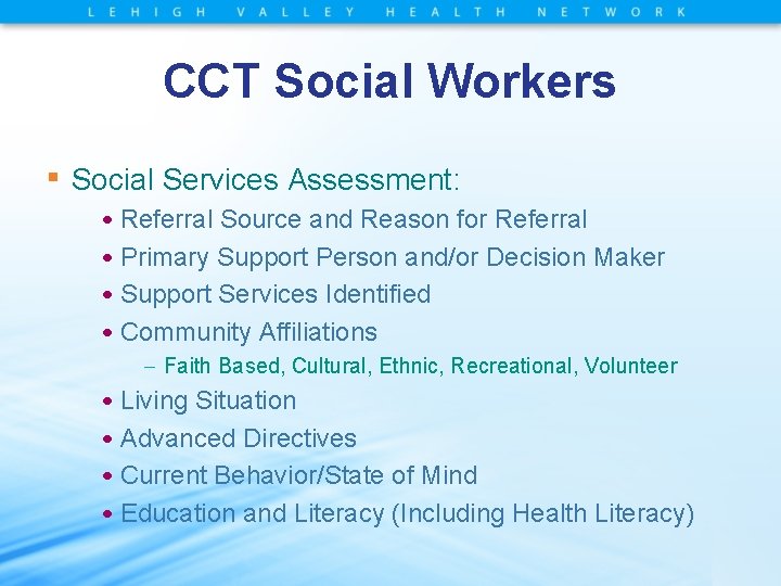 CCT Social Workers ▪ Social Services Assessment: • Referral Source and Reason for Referral