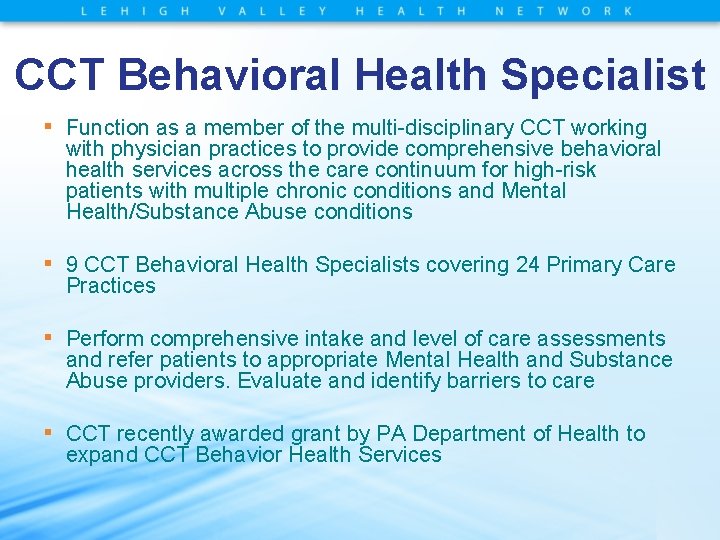 CCT Behavioral Health Specialist ▪ Function as a member of the multi-disciplinary CCT working