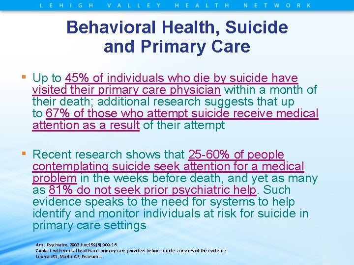 Behavioral Health, Suicide and Primary Care ▪ Up to 45% of individuals who die