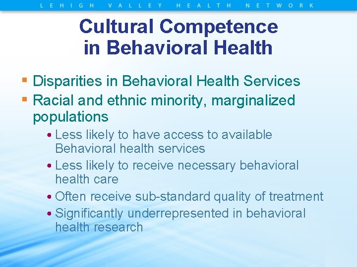 Cultural Competence in Behavioral Health ▪ Disparities in Behavioral Health Services ▪ Racial and