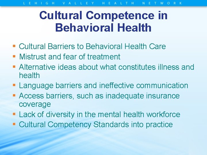 Cultural Competence in Behavioral Health ▪ ▪ ▪ ▪ Cultural Barriers to Behavioral Health