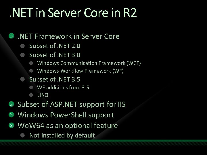 . NET in Server Core in R 2. NET Framework in Server Core Subset