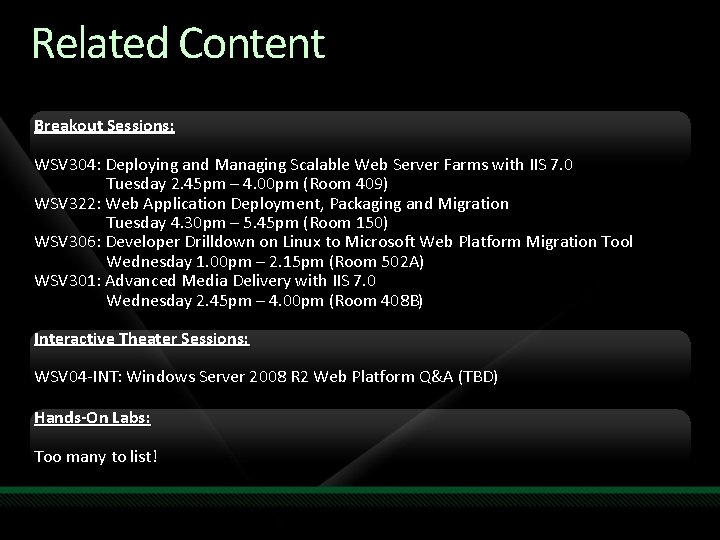 Related Content Breakout Sessions: WSV 304: Deploying and Managing Scalable Web Server Farms with