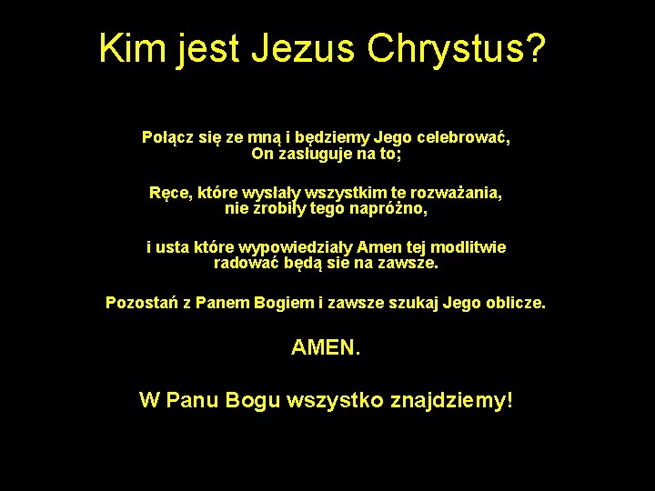 Kim jest Jezus Chrystus? Połącz się ze mną i będziemy Jego celebrować, On zasługuje