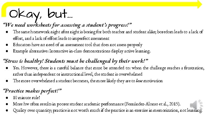 Okay, but… “We need worksheets for assessing a student’s progress!” ● ● ● The