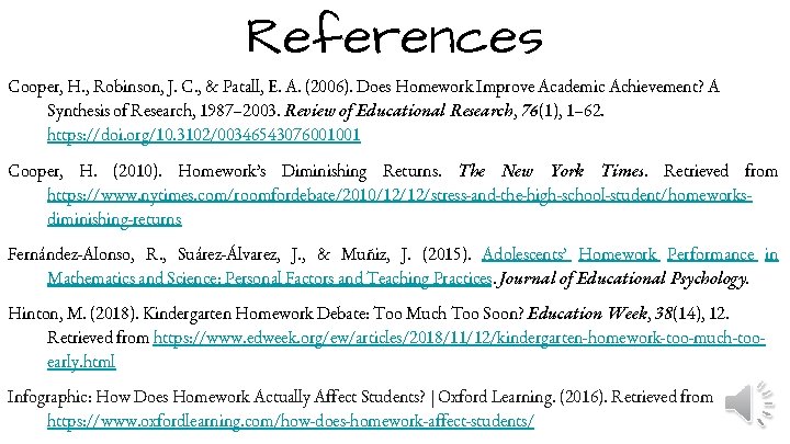 References Cooper, H. , Robinson, J. C. , & Patall, E. A. (2006). Does