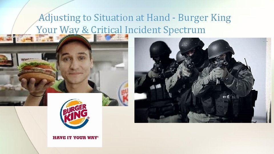 Adjusting to Situation at Hand - Burger King Your Way & Critical Incident Spectrum